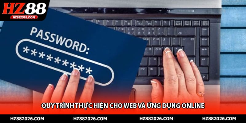 Quy trình thực hiện cho web và ứng dụng online